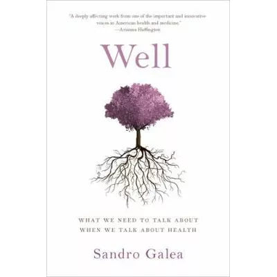Well : What We Need to Talk About When We Talk About Health