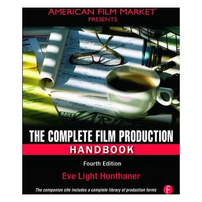 Complete Film Production Handbook