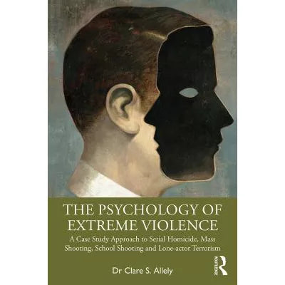Psychology of Extreme Violence