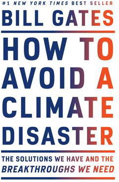 How to Avoid a Climate Disaster: The Solutions We Have and the Breakthroughs We Need