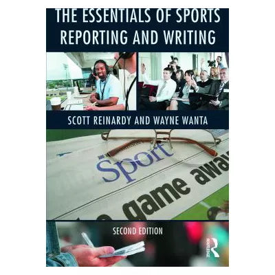 Essentials of Sports Reporting and Writing
