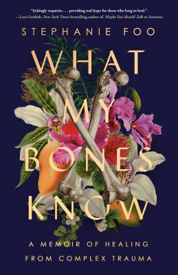 WHAT MY BONES KNOW