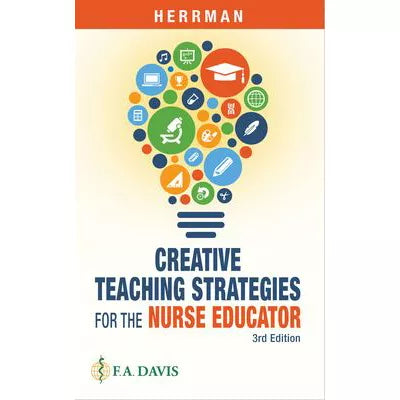 Creative Teaching Strategies for the Nurse Educator