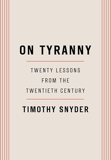 On Tyranny : Twenty Lessons From The Twentieth Century