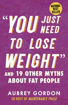 YOU JUST NEED TO LOSE WEIGHT