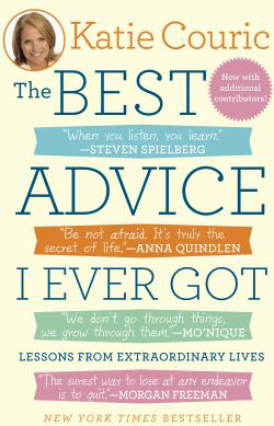 The Best Advice I Ever Got - by Katie Couric