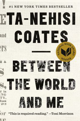 BETWEEN THE WORLD AND ME