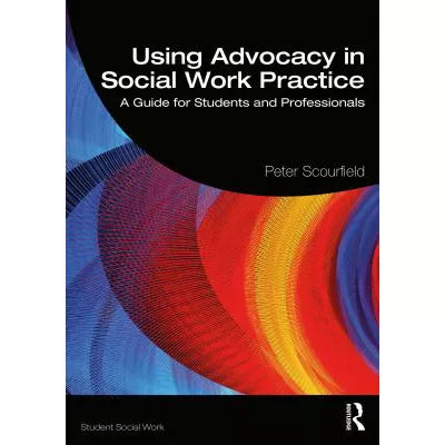Using Advocacy in Social Work Practice
