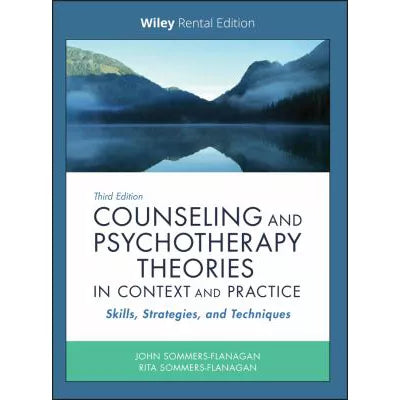 Counseling &amp; Psychotherapy Theories in Context &amp; Practice: Skills, Strategies, &amp; Technique