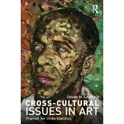 Cross-Cultural Issues in Art : Frames for Understanding