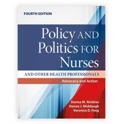Policy &amp; Politics for Nurses &amp; Other Health Professionals