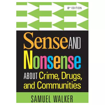 Sense &amp; Nonsense About Crime &amp; Drugs