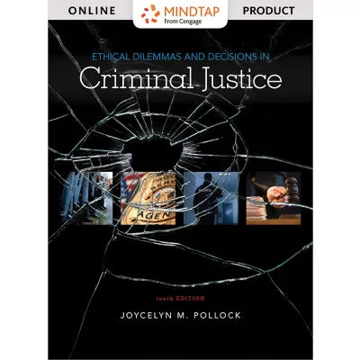 MindTap Criminal Justice, 1 term (6 months) Instant Access for Pollock's Ethical Dilemmas and Decisions in Criminal Justice