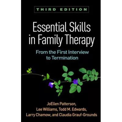 Essential Skills in Family Therapy : From the First Interview to Termination