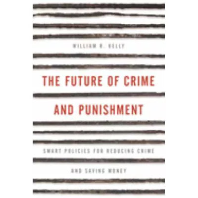 Future of Crime &amp; Punishment