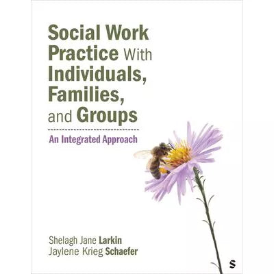 Social Work Practice With Individuals, Families, and Groups