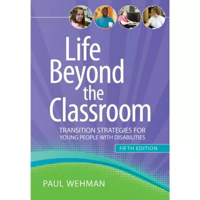 Life Beyond the Classroom : Transition Strategies for Young People with Disabilities, Fifth Edition