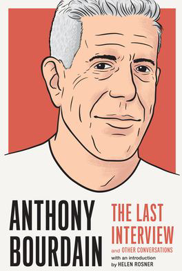 ANTHONY BOURDAIN: LAST INTERVI