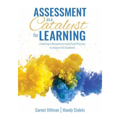 Assessment As a Catalyst for Learning