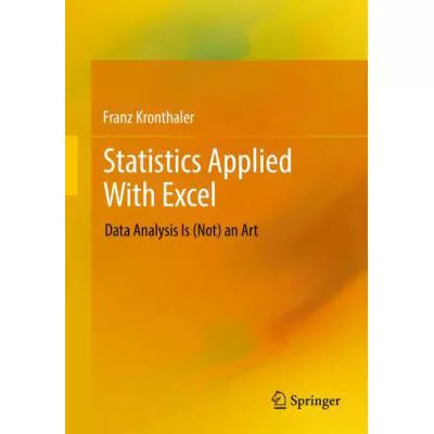 Statistics Applied With Excel : Data Analysis Is (Not) an Art